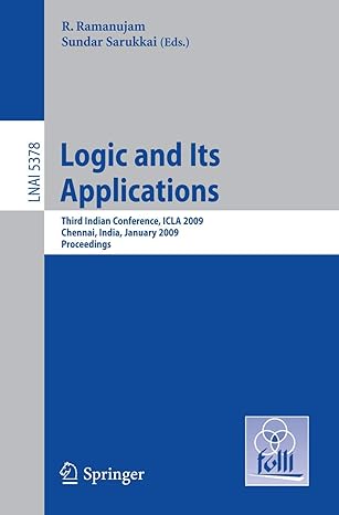 logic and its applications third indian conference icla 2009 chennai india january 7 11 2009 proceedings 1st