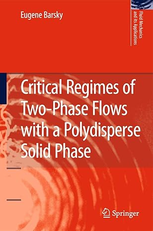 critical regimes of two phase flows with a polydisperse solid phase 1st edition eugene barsky 9048188377,