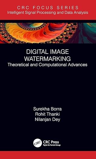 digital image watermarking theoretical and computational advances 1st edition surekha borra ,rohit thanki