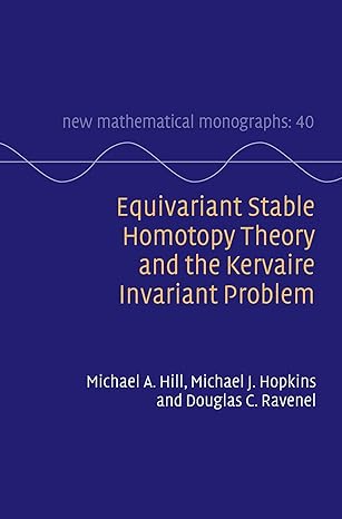equivariant stable homotopy theory and the kervaire invariant problem 1st edition michael a hill ,michael j