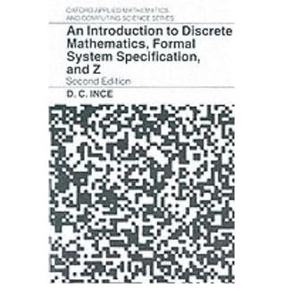 an introduction to discrete mathematics formal system specification and z 1st edition d c ince 0198538375,