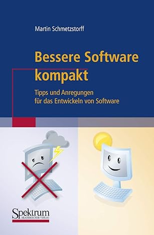 bessere software kompakt tipps und anregungen fa 1/4r das entwickeln von software 1st edition martin