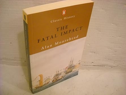 the fatal impact captain cooks exploration of the south pacific its high adventure and disastrous effects 1st