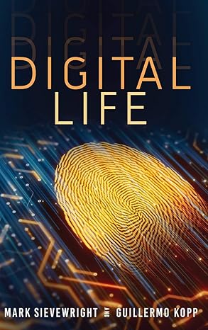 digital life 1st edition mark sievewright ,guillermo kopp 1646632273, 978-1646632275