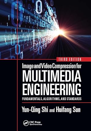 image and video compression for multimedia engineering fundamentals algorithms and standards 1st edition yun