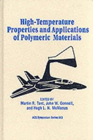 high temperature properties and applications of polymeric materials 1st edition martin r tant ,john w connell