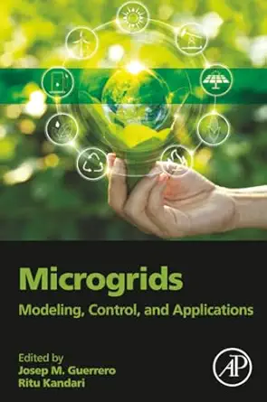 microgrids modeling control and applications 1st edition josep m guerrero ,ritu kandari 032385463x,