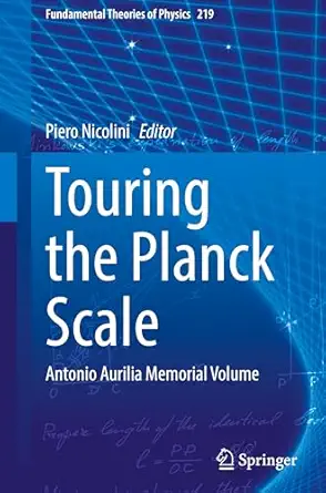 touring the planck scale antonio aurilia memorial volume 1st edition piero nicolini 3031760654, 978-3031760655