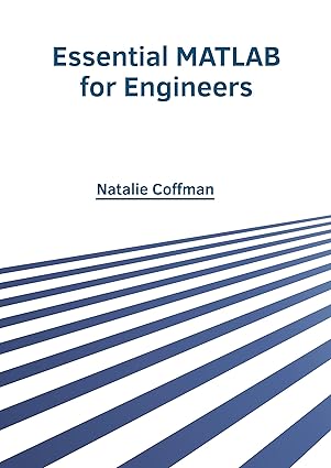 essential matlab for engineers 1st edition natalie coffman 1639896929, 978-1639896929