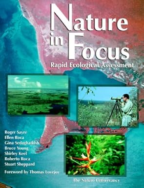 nature in focus rapid ecological assessment 1st edition roger sayre ,ellen roca ,gina sedaghatkish ,bruce