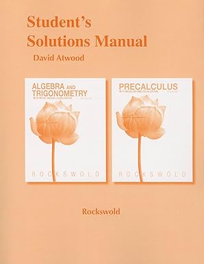 students solutions manual for algebra and trigonometry with modeling and visualization and precalculus with