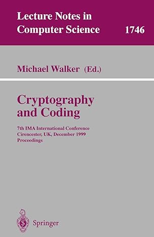 cryptography and coding 1st edition michael walker 354066887x, 978-3540668879