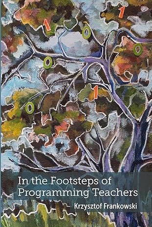 in the footsteps of programming teachers 1st edition krzysztof frankowski ,dan frankowski 1105462021,