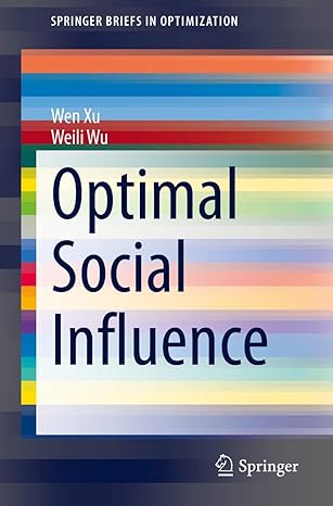 optimal social influence 1st edition wen xu ,weili wu 3030377741, 978-3030377748