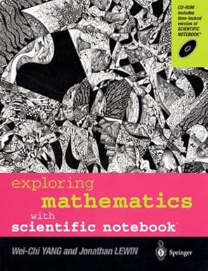 exploring mathematics with scientific notebook 1st edition wei chi yang ,jonathan lewin 9813083883,