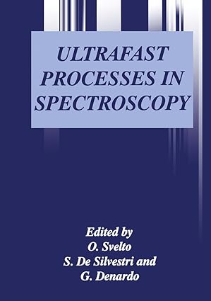ultrafast processes in spectroscopy 1st edition orazio svelto ,s de silvestri ,g denardo 0306454815,