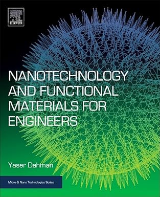 nanotechnology and functional materials for engineers 1st edition yaser dahman 0323512569, 978-0323512565