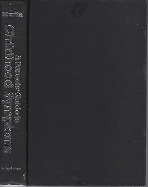 a parents guide to childhood symptoms understanding the signals of illness from infancy through adolescence