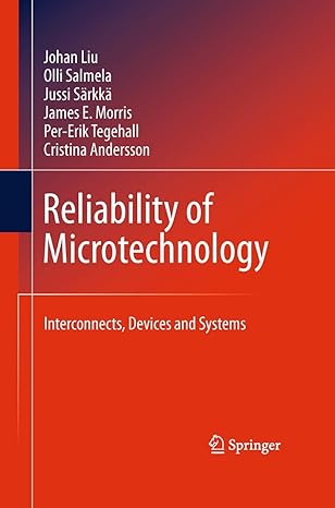 reliability of microtechnology interconnects devices and systems 1st edition johan liu ,olli salmela ,jussi