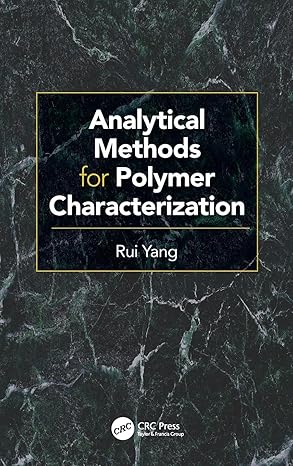 analytical methods for polymer characterization 1st edition rui yang 1482233541, 978-1482233544