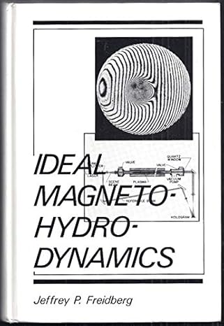 ideal magnetohydrodynamics 1st edition jeffrey p freidberg 0306425122, 978-0306425127