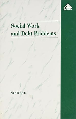 social work and debt problems 1st edition martin ryan 1859720110, 978-1859720110