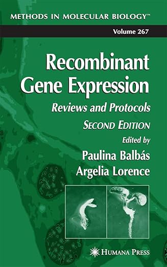 recombinant gene expression reviews and protocols 1st edition paulina balbas ,argelia lorence 1588292622,