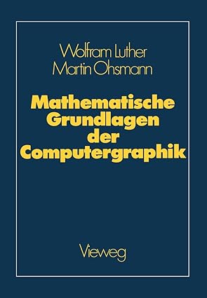 mathematische grundlagen der computergraphik 1st edition wolfgang luther 3663001350, 978-3663001355