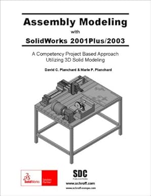 assembly modeling with solidworks 2001plus/2003 1st edition david c planchard ,marie p planchard 1585031003,