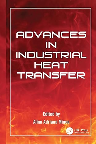 advances in industrial heat transfer 1st edition alina adriana minea 1138072931, 978-1138072930