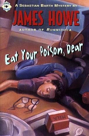 eat your poison dear 1st edition james howe 0689803397, 978-0689803390