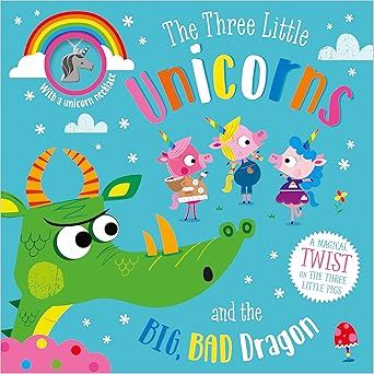 the three little unicorns and the big bad dragon 1st edition rosie greening ,stuart lynch 1789478677,
