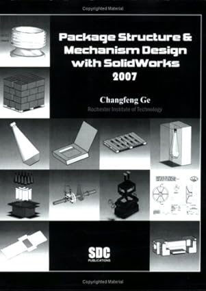 package structure and mechanism design with solidworks 2007 1st edition changfeng ge 158503388x,