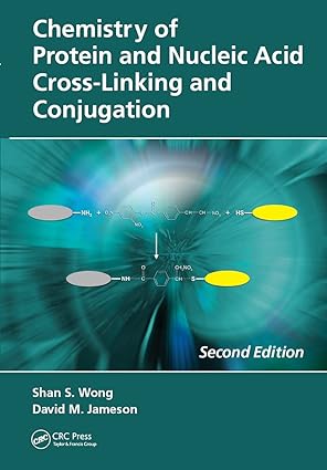 chemistry of protein and nucleic acid cross linking and conjugation 1st edition shan s wong ,david m jameson
