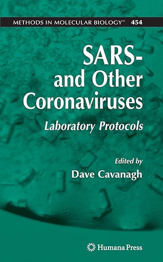 sars and other coronaviruses laboratory protocols 1st edition dave cavanagh 1588298671, 978-1588298676