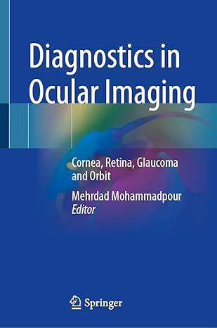 diagnostics in ocular imaging cornea retina glaucoma and orbit 1st edition mehrdad mohammadpour 3030548627,
