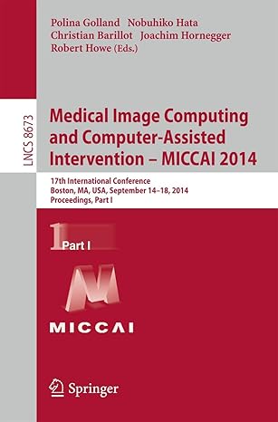 medical image computing and computer assisted intervention miccai 2014 17th international conference boston