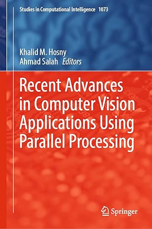 recent advances in computer vision applications using parallel processing 1st edition khalid m hosny ,ahmad
