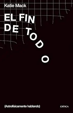 el fin de todo 1st edition katie mack ,joan llua s riera 8491992758, 978-8491992752