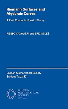 riemann surfaces and algebraic curves a first course in hurwitz theory 1st edition renzo cavalieri ,eric
