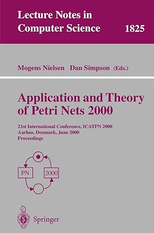 application and theory of petri nets 2000 21st international conference icatpn 2000 aarhus denmark june 26 30