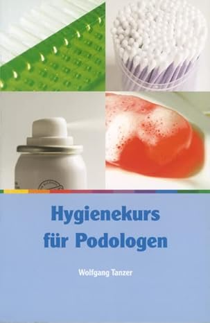 hygienekurs fa 1/4r podologen 1st edition wolfgang tanzer 3937346260, 978-3937346267