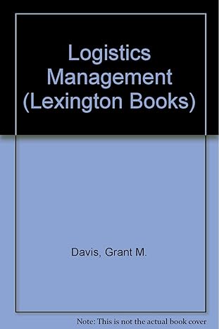 logistics management 1st edition grant miller davis 0669930474, 978-0669930474