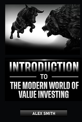 introduction to the modern world of value investing a simple basic guide for beginners to value investing 1st
