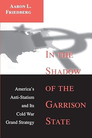 in the shadow of the garrison state 1st edition aaron l friedberg 0691048908, 978-0691048901