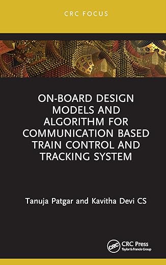 on board design models and algorithm for communication based train control and tracking system 1st edition