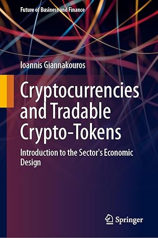 cryptocurrencies and tradable crypto tokens introduction to the sectors economic design 1st edition ioannis