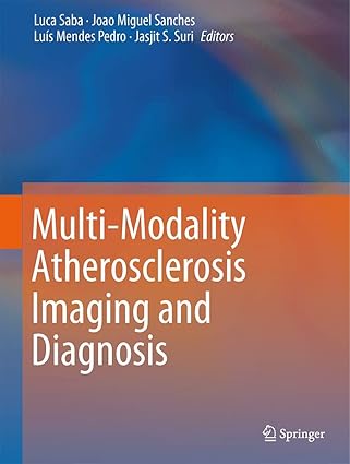 multi modality atherosclerosis imaging and diagnosis 1st edition luca saba ,joa o miguel sanches ,lua s