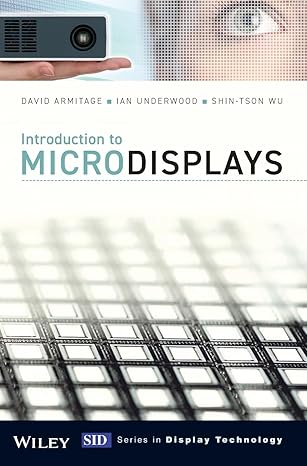 introduction to microdisplays 1st edition david armitage ,ian underwood ,shin tson wu 047085281x,
