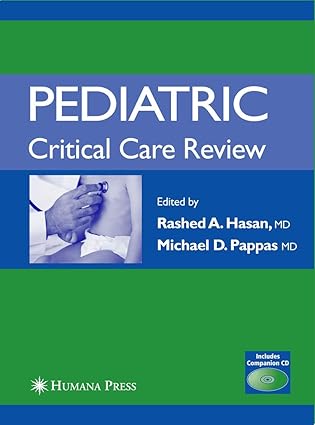pediatric critical care review 1st edition rashed a hasan 1588298299, 978-1588298294